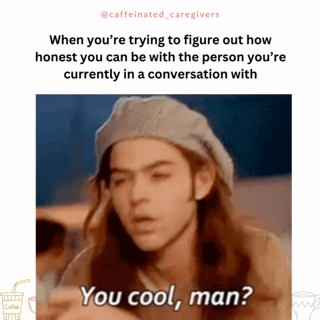 Caregiver Communication | Caregiver communication meme | Medical Mom Memes | Memes for caregivers