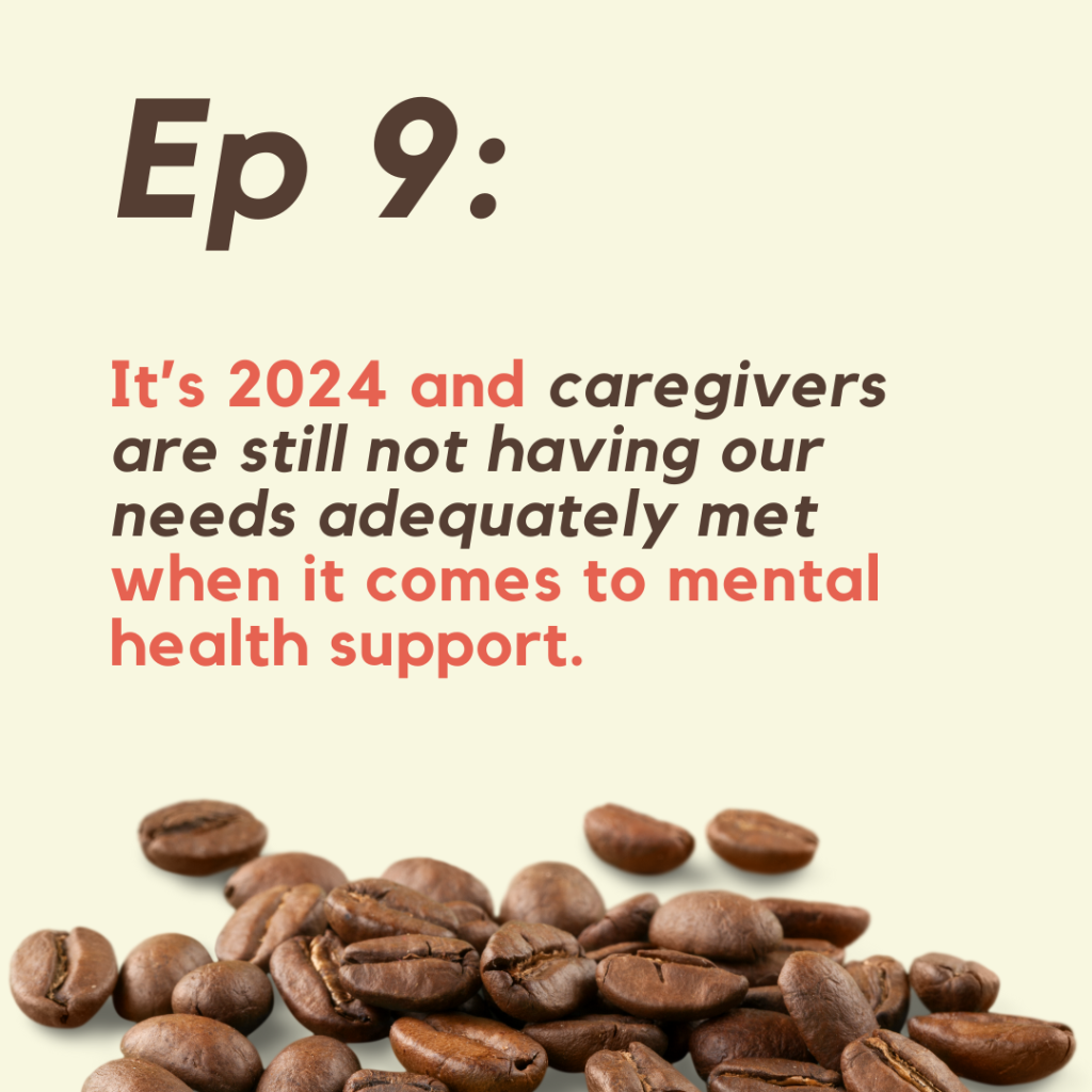 It’s 2024 and caregivers are still not having our needs adequately met when it comes to mental health support.