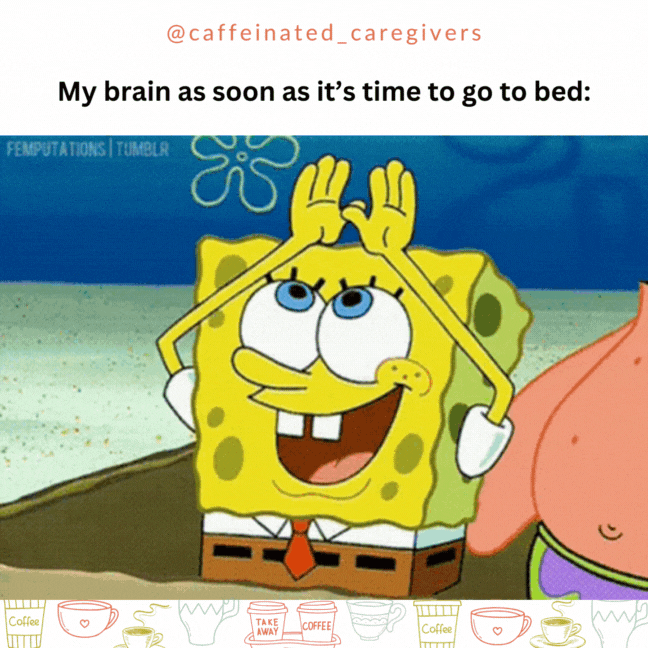 My brain as soon as it's time to go to bed: Anxiety