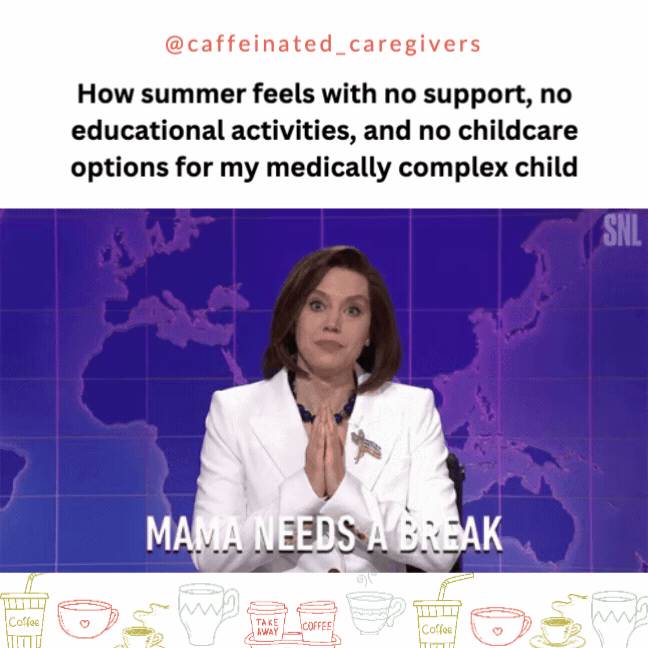 How summer feels with no support, no educational activities, and no childcare options for my medically complex child